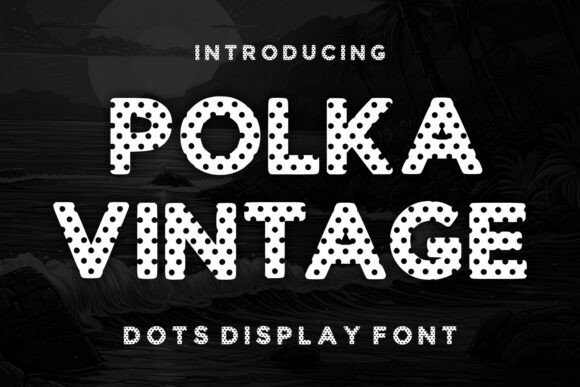 Polka Vintage: A Playful Font for Retro & Modern Design